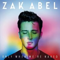 Компакт-диск Zak Abel / Only When We're Naked (1CD)