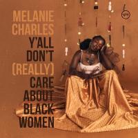 Виниловая пластинка Melanie Charles / Y’all Don’t (Really) Care About Black Women (LP)
