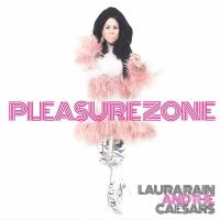 Виниловая пластинка LAURA RAIN AND THE CAESARS / PLEASURE ZONE (1LP)