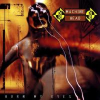 Компакт-диск Machine Head / Burn My Eyes (CD)