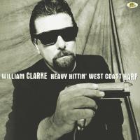 Виниловая пластинка WILLIAM CLARKE / HEAVY HITTIN' WEST COAST HARP (1LP)