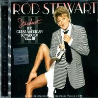 Компакт-диск Rod Stewart / Stardust... The Great American Songbook Volume III (RU)(CD)