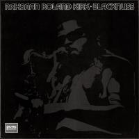 Виниловая пластинка Roland Kirk / Blacknuss (1LP) Виниловая пластинка Roland Kirk / Blacknuss (1LP)