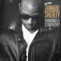Виниловая пластинка Trombone Shorty / Parking Lot Symphony (LP)