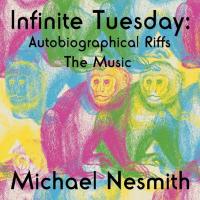 Компакт-диск Michael Nesmith / Infinite Tuesday: Autobiographical Riffs The Music (CD)