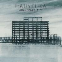 Виниловая пластинка HAUSCHKA / ABANDONED CITY (LP) Виниловая пластинка HAUSCHKA / ABANDONED CITY (LP)