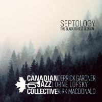Виниловая пластинка CANADIAN JAZZ COLLECTIVE / SEPTOLOGY - THE BLACK FOREST SESSION (1LP)