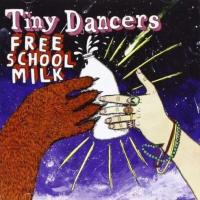 Компакт-диск Tiny Dancers / Free School Milk (1CD)