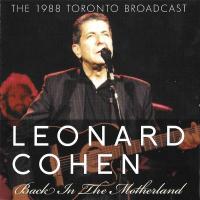 Виниловая пластинка Leonard Cohen / BACK IN THE MOTHERLAND - BEST OF THE 1988 TORONTO BROADCAST LIVE (1LP)