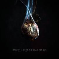 Компакт-диск Trivium / What The Dead Men Say (CD)