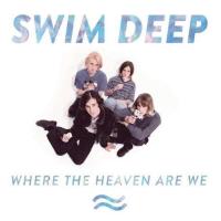 Компакт-диск Swim Deep / Where The Heaven Are We (1CD)