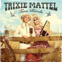 Виниловая пластинка Trixie Mattel / Two Birds One Stone (LP)