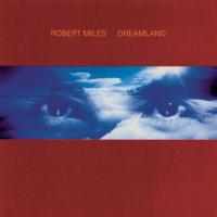 Компакт-диск Robert Miles / Dreamland (CD)