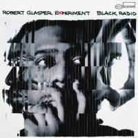 Виниловая пластинка Robert Glasper Experiment / Black Radio (2LP)