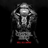 Компакт-диск Channel Zero / Kill All Kings (RU)(CD)