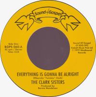 Виниловая пластинка THE CLARK SISTERS / EVERYTHING IS GONNA BE ALRIGHT / YOU BROUGHT THE SUNSHINE (EDIT) (1LP)