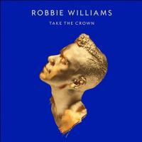 Компакт-диск Robbie Williams / Take The Crown (CD+DVD)