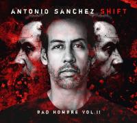 Виниловая пластинка Antonio Sanchez / SHIFT – Bad Hombre Vol. II (2LP)