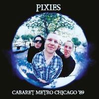 Виниловая пластинка PIXIES / CABARET METRO CHICAGO '89 (1LP)