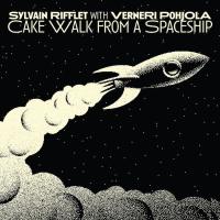 Виниловая пластинка RIFFLET SYLVAIN WITH VERNERI POHJOLA / CAKEWALK FROM A SPACESHIP (1LP)