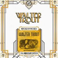 Виниловая пластинка TROUT WALTER / UNSPOILED BY PROGRESS [25TH ANNIVER (2LP)