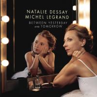 Компакт-диск Natalie Dessay, Michel Legrand / Between Yesterday And Tomorrow (CD)