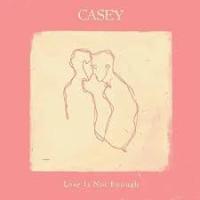 Виниловая пластинка Casey / Love is not enough - crystal clear vinyl (1LP)