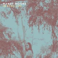 Виниловая пластинка Mandy Moore / In Real Life (1LP)