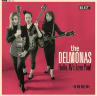 Виниловая пластинка THE DELMONAS / HELLO, WE LOVE YOU! THE BIG BEAT EPS (1LP)
