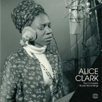 Виниловая пластинка ALICE CLARK / THE COMPLETE STUDIO RECORDINGS (1LP)