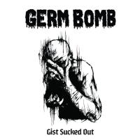 Компакт-диск Germ Bomb / Gist Sucked Out (Digipak Edition)(RU)(CD)