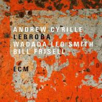 Виниловая пластинка Andrew Cyrille, Wadada Leo Smith, Bill Frisell / Lebroba (LP)