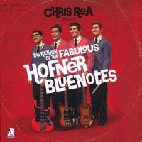 Компакт-диск Chris Rea / The Return Of The Fabulous Hofner Bluenotes (CD)