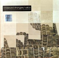 Виниловая пластинка WILCO / CROSSEYED STRANGERS - AN ALTERNATE YANKEE HOTEL FOXTROT - RSD 2023 RELEASE (1LP)