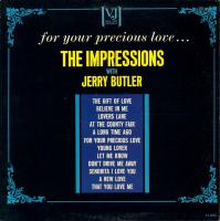 Виниловая пластинка JERRY BUTLER / FOR YOUR PRECIOUS LOVE - THE IMPRESSIONS WHIT JERRY BUTLER (1LP)