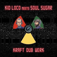 Виниловая пластинка Kid Loco Meets Soul Sugar / Kraft Dub Werk (1LP)