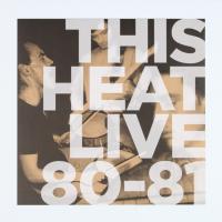 Виниловая пластинка This Heat / Live 80-81 (1LP)