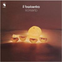 Виниловая пластинка Il Baricentro / Sconcerto (Limited) (1LP)