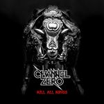 Компакт-диск Channel Zero / Kill All Kings (RU)(CD)