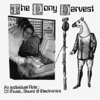 Компакт-диск The Pony Harvest / An Individual Note: Of Music, Sound And Electronics (RU)(CD)