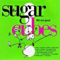 Виниловая пластинка Sugarcubes / Lifes too good (1LP)