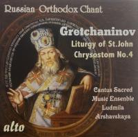 Компакт-диск Cantus Sacred Music Ensemble & Lyudmila Arshavskaya / Gretchaninov: Liturgy Of St. John Chrysostom No.4 (1CD)