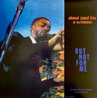 Виниловая пластинка Ahmad Jamal / At The Pershing: But Not For Me (1LP)