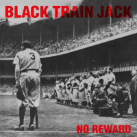 Виниловая пластинка Black Train Jack / No Reward (1LP)