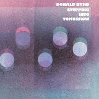 Виниловая пластинка Donald Byrd / Stepping into tomorrow (1LP)