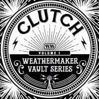 Виниловая пластинка Clutch / Weathermaker Vault Series (Volume 1)
