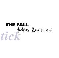 Виниловая пластинка The Fall / Schtick: Yarbles Revisited (1LP)