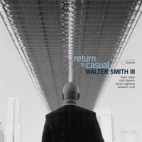 Виниловая пластинка Walter Smith Iii / Return To Casual (LP) Виниловая пластинка Walter Smith Iii / Return To Casual (LP)