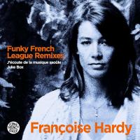 Виниловая пластинка Francoise Hardy, Funky French League / J'ecoute De La Musique Saoule (12" Vinyl Single)