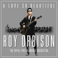 Виниловая пластинка Roy Orbison With The Royal Philharmonic Orchestra / A Love So Beautiful (LP)